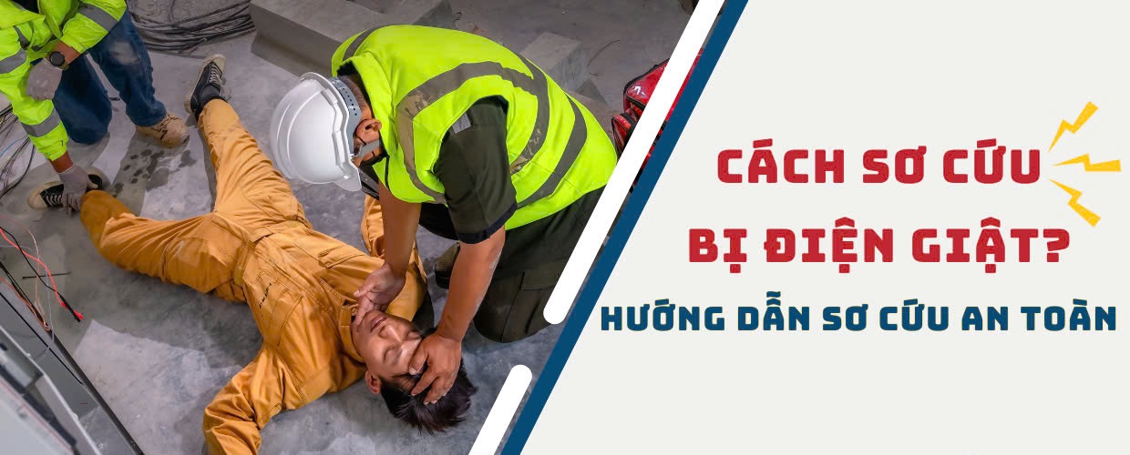 HƯỚNG DẪN SƠ CỨU KHI BỊ ĐIỆN GIẬT NHỮNG BƯỚC QUAN TRỌNG CẦN GHI NHỚ