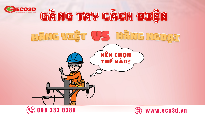 Găng Tay Cách Điện Việt Nam vs Nhập Khẩu: Loại Nào Phù Hợp Hơn Cho Công Việc Của Bạn?