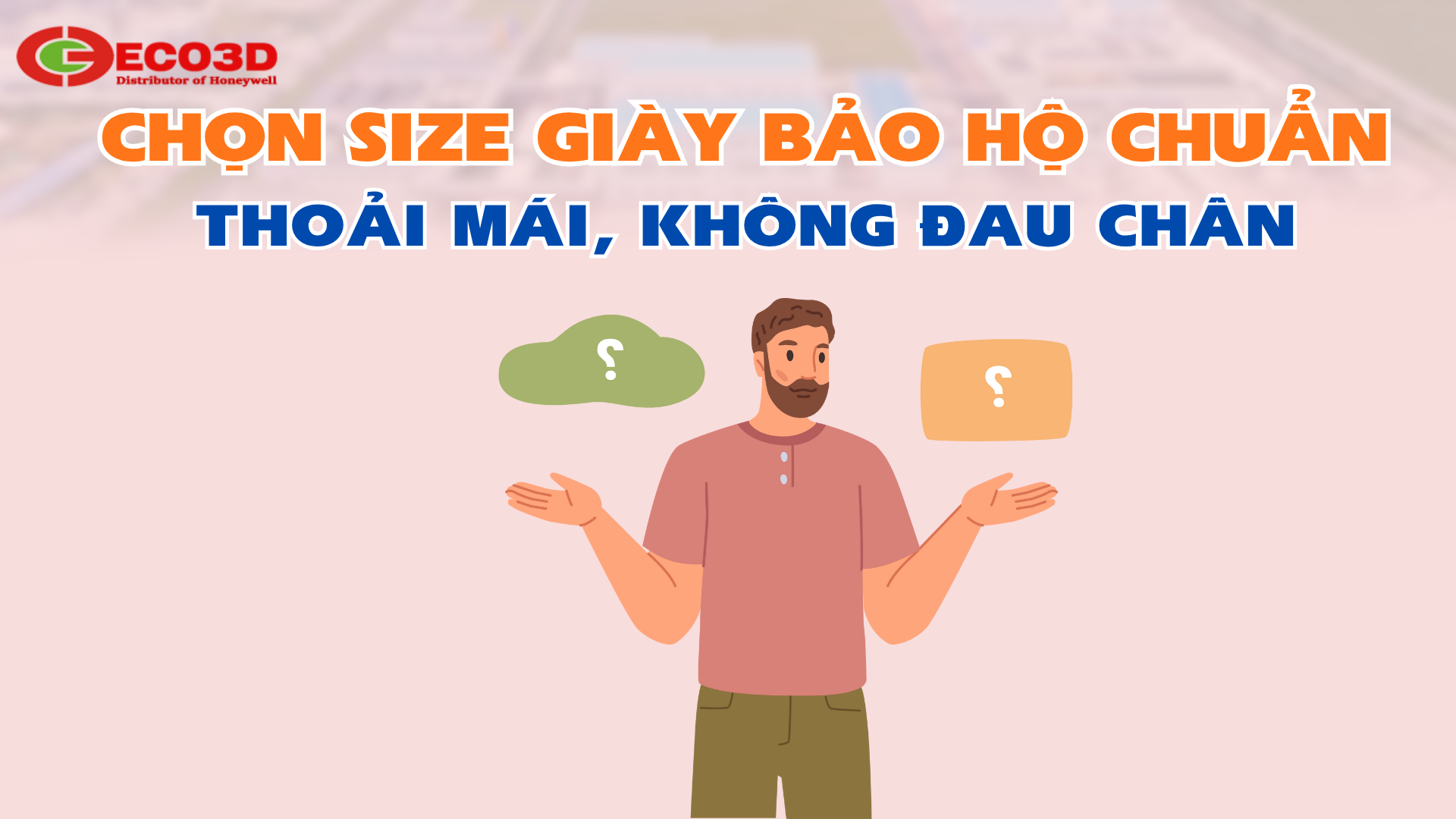 Chọn size giày bảo hộ chuẩn, thoải mái, không đau chân!