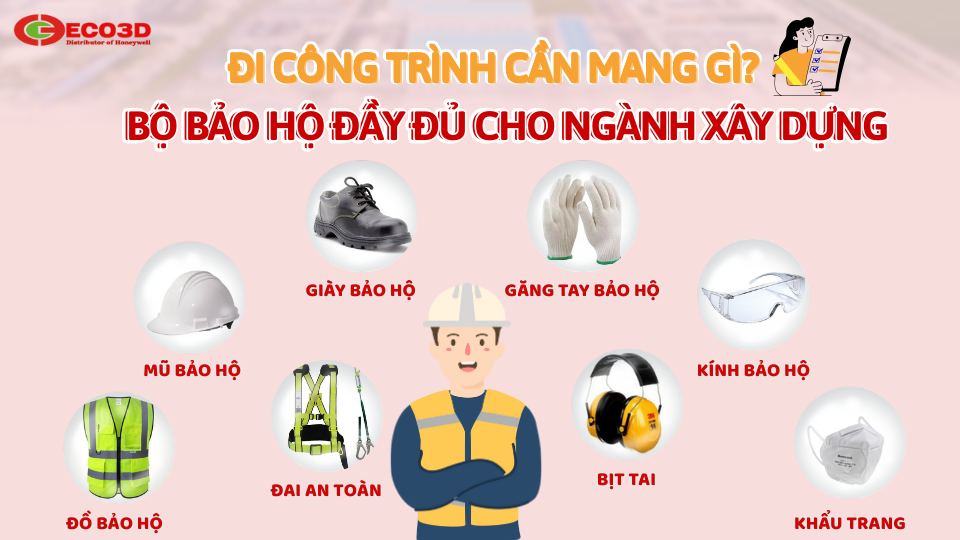 Đi công trình cần mang gì? Bộ bảo hộ đầy đủ cho kỹ sư và công nhân xây dựng