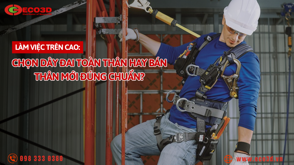 Làm việc trên cao: Chọn dây đai toàn thân hay bán thân mới đúng chuẩn?