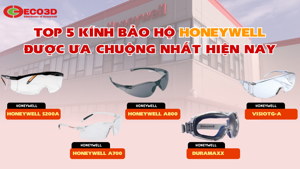 Top 5 kính bảo hộ Honeywell được ưa chuộng nhất hiện nay