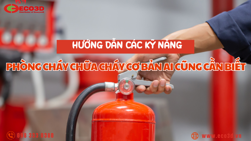 Hướng dẫn các kỹ năng phòng cháy chữa cháy cơ bản ai cũng cần biết