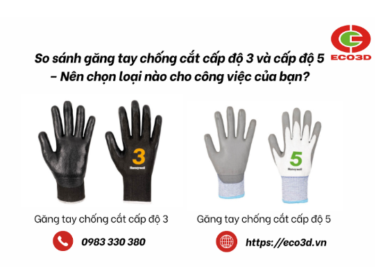 So sánh găng tay chống cắt cấp độ 3 và cấp độ 5 – Nên chọn loại nào cho công việc của bạn?