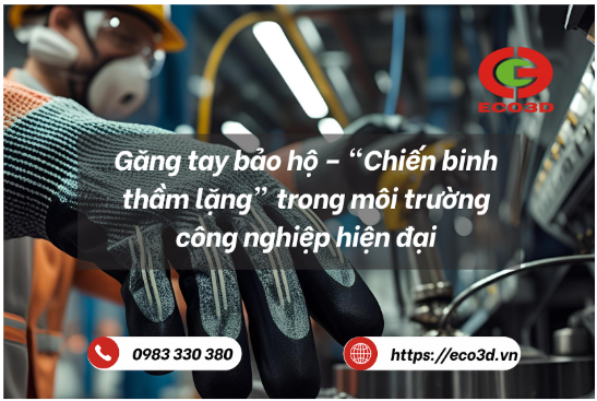 Găng Tay Bảo Hộ – “Chiến Binh Thầm Lặng” Giữ An Toàn Trong Nhà Máy Hiện Đại
