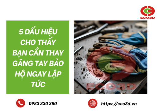 5 Dấu Hiệu Cho Thấy Bạn Cần Thay Găng Tay Bảo Hộ Ngay Lập Tức