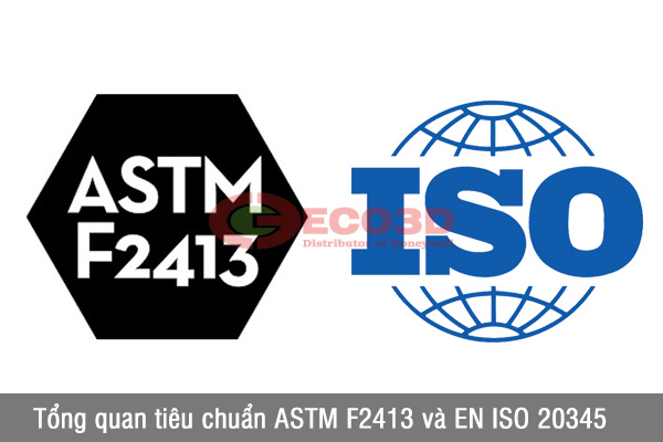 Tổng quan về tiêu chuẩn ASTM F2413 & EN ISO 20345