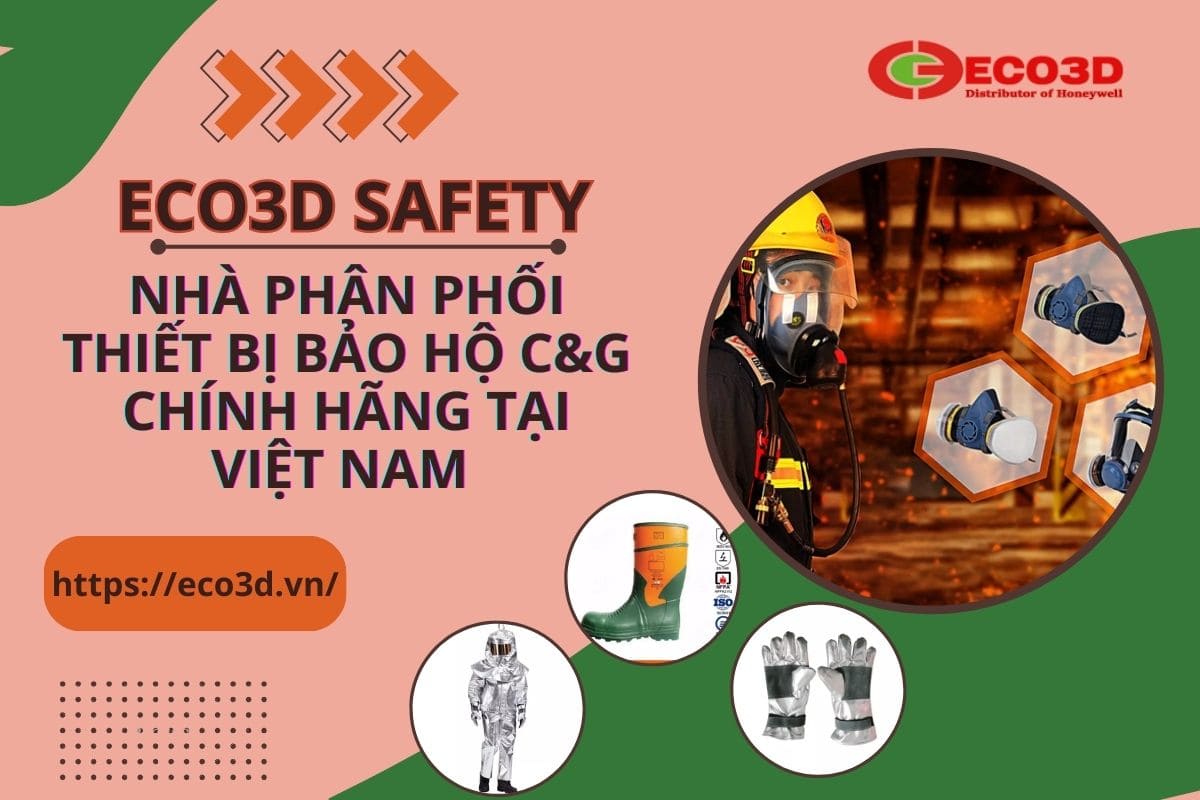 ECO3D là nhà phân phối thiết bị bảo hộ C&G chính hãng tại Việt Nam