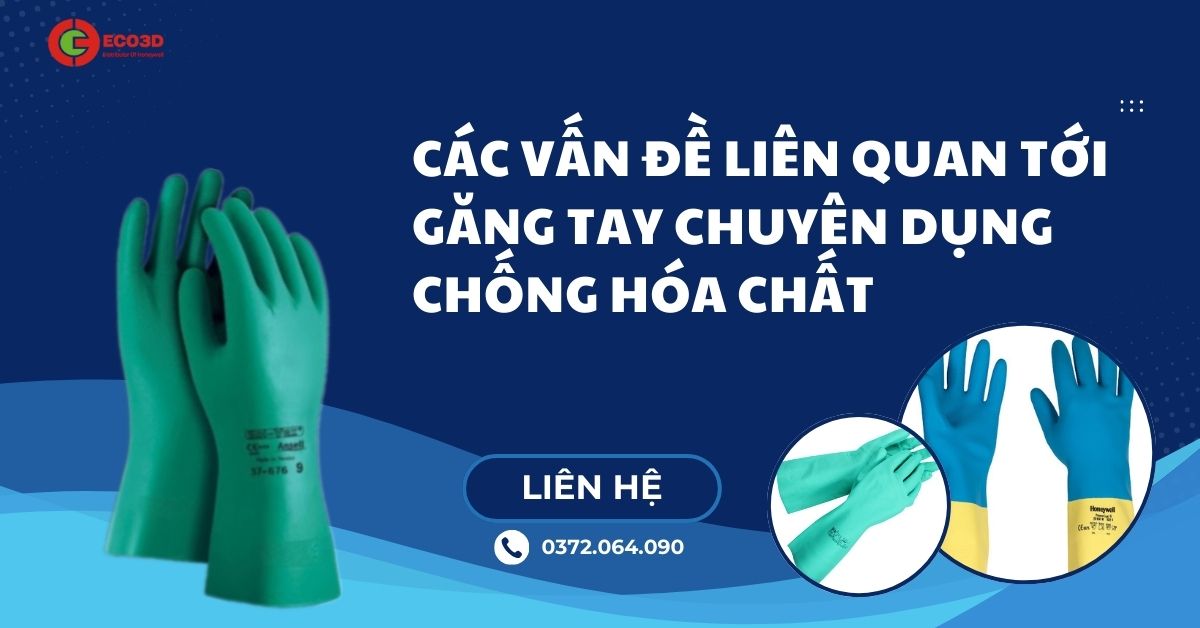 Các Vấn Đề Liên Quan Tới Găng Tay Chống Hóa Chất Thường Gặp Phải