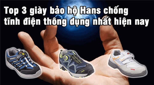 Top 3 giày bảo hộ Hans chống tĩnh điện thông dụng nhất hiện nay